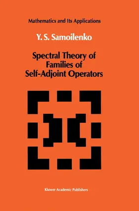 Samoilenko |  Spectral Theory of Families of Self-Adjoint Operators | Buch |  Sack Fachmedien