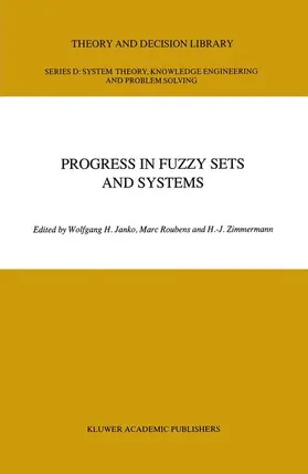 Janko / Zimmermann / Roubens |  Progress in Fuzzy Sets and Systems | Buch |  Sack Fachmedien