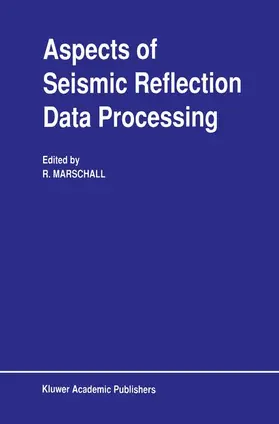 Marschall | Aspects of Seismic Reflection Data Processing | Buch | 978-0-7923-0846-1 | sack.de