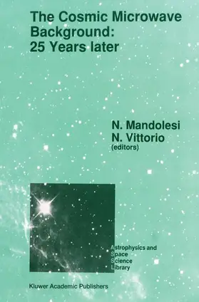 Mandolesi / Vittorio |  The Cosmic Microwave Background: 25 Years Later | Buch |  Sack Fachmedien