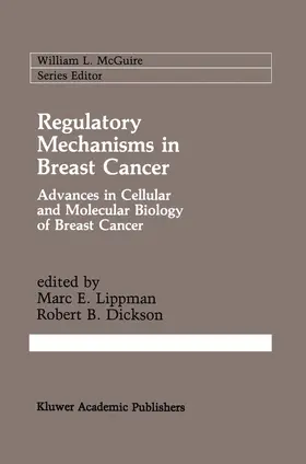 Lippman / Dickson |  Regulatory Mechanisms in Breast Cancer | Buch |  Sack Fachmedien