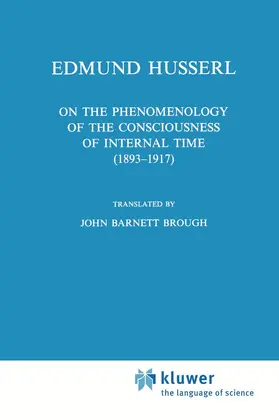 Husserl |  On the Phenomenology of the Consciousness of Internal Time (1893-1917) | Buch |  Sack Fachmedien