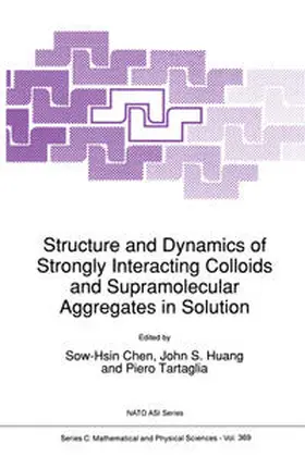 Huang / Tartaglia |  Structure and Dynamics of Strongly Interacting Colloids and Supramolecular Aggregates in Solution | Buch |  Sack Fachmedien