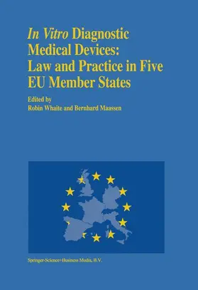 Whaite / Maassen |  In vitro Diagnostic Medical Devices: Law and Practice in Five EU Member States | Buch |  Sack Fachmedien