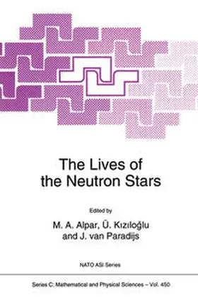 Alpar / van Paradijs / Kizilogammalu |  The Lives of the Neutron Stars | Buch |  Sack Fachmedien