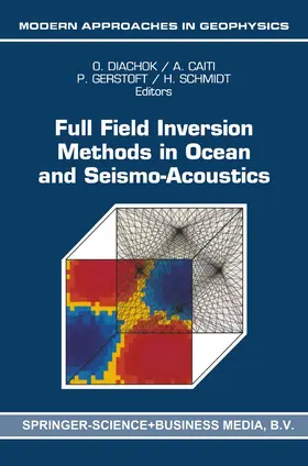 Diachok / Schmidt / Caiti |  Full Field Inversion Methods in Ocean and Seismo-Acoustics | Buch |  Sack Fachmedien