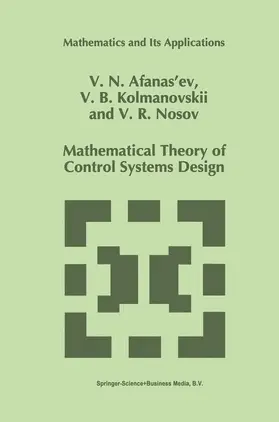 Afanasiev / Nosov / Kolmanovskii |  Mathematical Theory of Control Systems Design | Buch |  Sack Fachmedien