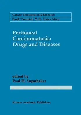 Sugarbaker |  Peritoneal Carcinomatosis: Drugs and Diseases | Buch |  Sack Fachmedien