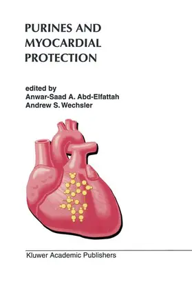 Abd-Elfattah / Wechsler |  Purines and Myocardial Protection | Buch |  Sack Fachmedien