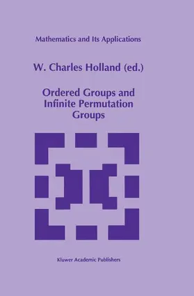 Holland |  Ordered Groups and Infinite Permutation Groups | Buch |  Sack Fachmedien