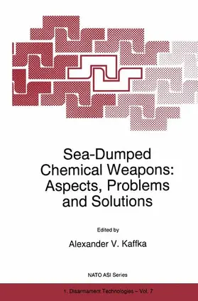 Kaffka | Sea-Dumped Chemical Weapons: Aspects, Problems and Solutions | Buch | 978-0-7923-4090-4 | sack.de