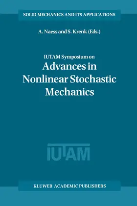 Naess / Krenk |  Iutam Symposium on Advances in Nonlinear Stochastic Mechanics | Buch |  Sack Fachmedien