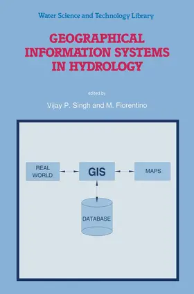 Fiorentino / Singh |  Geographical Information Systems in Hydrology | Buch |  Sack Fachmedien