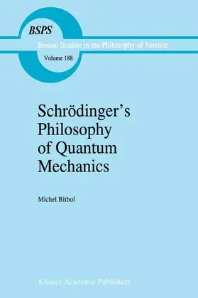 Bitbol |  Schrödinger's Philosophy of Quantum Mechanics | Buch |  Sack Fachmedien
