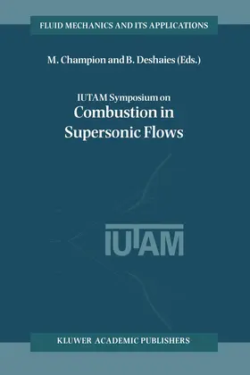 Deshaies / Champion |  IUTAM Symposium on Combustion in Supersonic Flows | Buch |  Sack Fachmedien