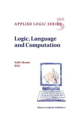 Akama |  Logic, Language and Computation | Buch |  Sack Fachmedien