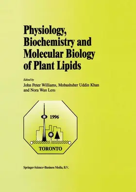 Williams / Wan Lem / Khan |  Physiology, Biochemistry and Molecular Biology of Plant Lipids | Buch |  Sack Fachmedien