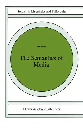 Ross |  The Semantics of Media | Buch |  Sack Fachmedien