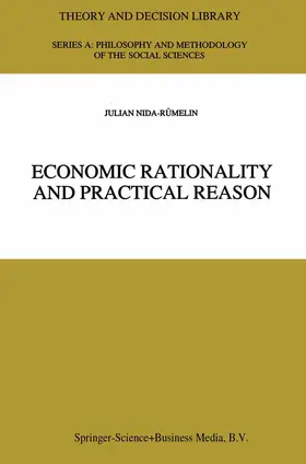 Nida-Rümelin |  Economic Rationality and Practical Reason | Buch |  Sack Fachmedien