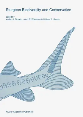 Birstein / Bemis / Waldman |  Sturgeon biodiversity and conservation | Buch |  Sack Fachmedien