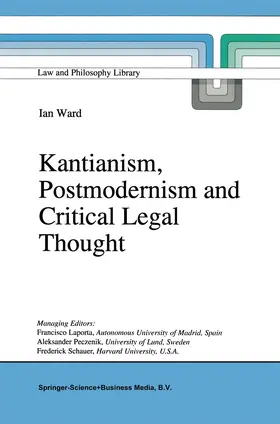 Ward |  Kantianism, Postmodernism and Critical Legal Thought | Buch |  Sack Fachmedien