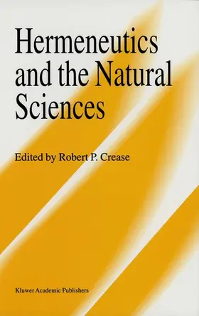 Crease | Hermeneutics and the Natural Sciences | Buch | 978-0-7923-4810-8 | sack.de