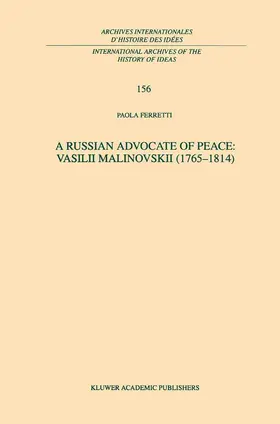 Ferretti |  A Russian Advocate of Peace: Vasilii Malinovskii (1765-1814) | Buch |  Sack Fachmedien