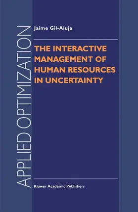 Gil-Aluja |  The Interactive Management of Human Resources in Uncertainty | Buch |  Sack Fachmedien