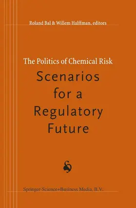 Halffman / Bal |  The Politics of Chemical Risk: Scenarios for a Regulatory Future | Buch |  Sack Fachmedien