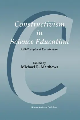 Matthews | Constructivism in Science Education | Buch | 978-0-7923-4924-2 | www2.sack.de