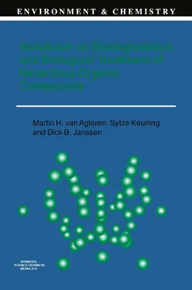 van Agteren / Janssen / Keuning |  Handbook on Biodegradation and Biological Treatment of Hazardous Organic Compounds | Buch |  Sack Fachmedien