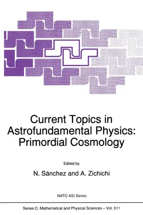 Sánchez / Sànchez / Zichichi |  Current Topics in Astrofundamental Physics: Primordial Cosmology | Buch |  Sack Fachmedien