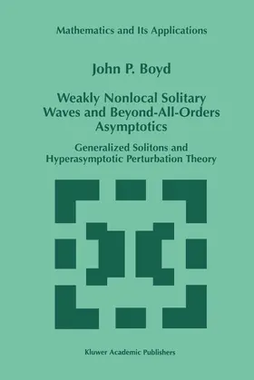 Boyd |  Weakly Nonlocal Solitary Waves and Beyond-All-Orders Asymptotics | Buch |  Sack Fachmedien