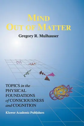 Mulhauser |  Mind Out of Matter | Buch |  Sack Fachmedien