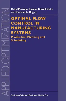 Maimon / Khmelnitsky / Kogan |  Optimal Flow Control in Manufacturing Systems | Buch |  Sack Fachmedien