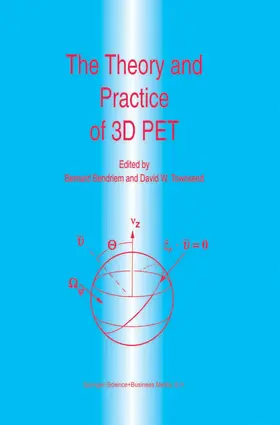 Townsend / Bendriem |  The Theory and Practice of 3D PET | Buch |  Sack Fachmedien