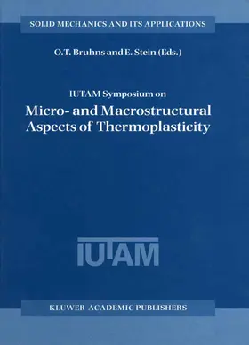 Stein / Bruhns |  IUTAM Symposium on Micro- and Macrostructural Aspects of Thermoplasticity | Buch |  Sack Fachmedien