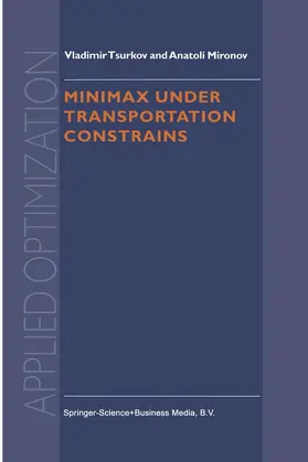 Tsurkov / Mironov |  Minimax Under Transportation Constrains | Buch |  Sack Fachmedien
