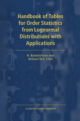 Chen / Balakrishnan |  Handbook of Tables for Order Statistics from Lognormal Distributions with Applications | Buch |  Sack Fachmedien