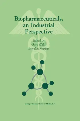 Walsh / Murphy | Biopharmaceuticals, an Industrial Perspective | Buch | 978-0-7923-5746-9 | sack.de