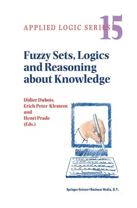 Dubois / Klement / Prade |  Fuzzy Sets, Logics and Reasoning about Knowledge | Buch |  Sack Fachmedien