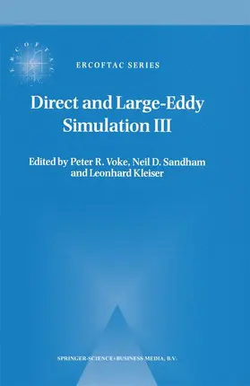 Voke / Kleiser / Sandham |  Direct and Large-Eddy Simulation III | Buch |  Sack Fachmedien