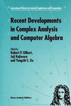 Gilbert / Xu / Kajiwara |  Recent Developments in Complex Analysis and Computer Algebra | Buch |  Sack Fachmedien