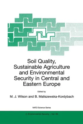 Maliszewska-Kordybach / Wilson |  Soil Quality, Sustainable Agriculture and Environmental Security in Central and Eastern Europe | Buch |  Sack Fachmedien