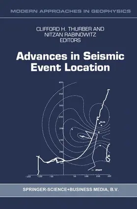 Rabinowitz / Thurber |  Advances in Seismic Event Location | Buch |  Sack Fachmedien