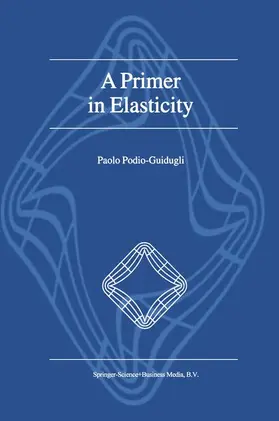 Podio-Guidugli |  A Primer in Elasticity | Buch |  Sack Fachmedien