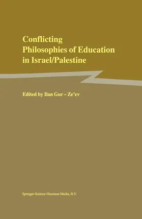 Gur-Ze'ev |  Conflicting Philosophies of Education in Israel/Palestine | Buch |  Sack Fachmedien