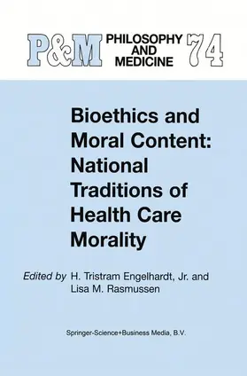 Engelhardt Jr. / Engelhardt / Rasmussen |  Bioethics and Moral Content: National Traditions of Health Care Morality | Buch |  Sack Fachmedien