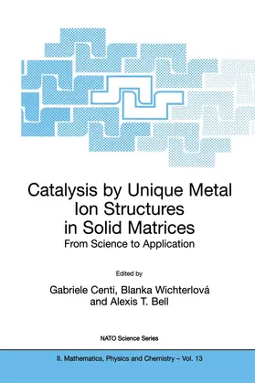 Centi / Bell / Wichterlová |  Catalysis by Unique Metal Ion Structures in Solid Matrices | Buch |  Sack Fachmedien