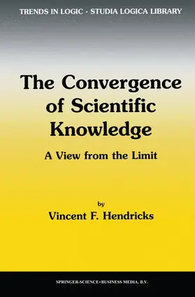 Hendricks |  The Convergence of Scientific Knowledge | Buch |  Sack Fachmedien